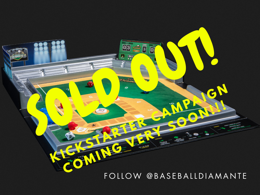 Baseball Diamante Boardgame. SOLD OUT.. KICKSTARTER COMING VERY SOON!